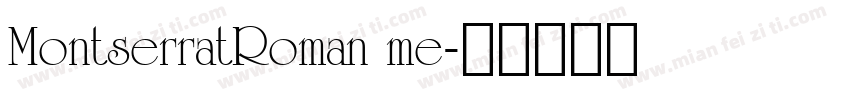 MontserratRoman me字体转换